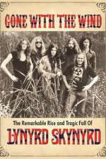 Watch Gone with the Wind: The Remarkable Rise and Tragic Fall of Lynyrd Skynyrd 123movieshub