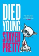 Watch Died Young, Stayed Pretty 123movieshub