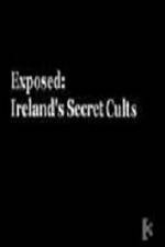 Watch Exposed: Irelands Secret Cults 123movieshub