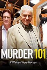 Watch Murder 101: If Wishes Were Horses 123movieshub