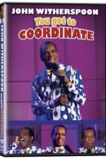 Watch John Witherspoon You Got to Coordinate 123movieshub