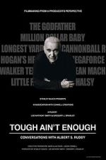 Tough Ain't Enough: Conversations with Albert S. Ruddy 123movieshub