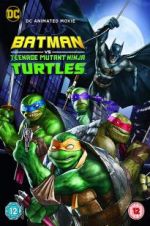 Watch Batman vs. Teenage Mutant Ninja Turtles 123movieshub