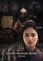 Watch China\'s Warrior Queen - Fu Hao (TV Special 2022) 123movieshub