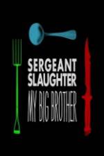 Watch Sergeant Slaughter My Big Brother 123movieshub