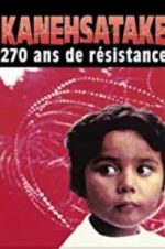 Watch Kanehsatake: 270 Years of Resistance 123movieshub