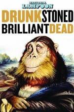 Watch Drunk Stoned Brilliant Dead: The Story of the National Lampoon 123movieshub