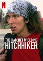 Watch The Hatchet Wielding Hitchhiker 123movieshub