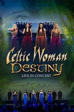 Watch Celtic Woman: Destiny 123movieshub