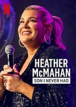 Watch Heather McMahan: Son I Never Had 123movieshub