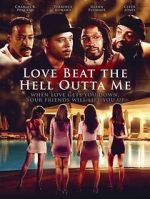 Watch Love Beat the Hell Outta Me 123movieshub