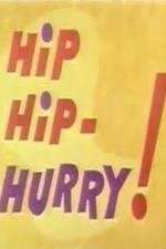 Watch Hip Hip-Hurry! 123movieshub