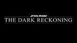 Watch Star Wars: The Dark Reckoning 123movieshub