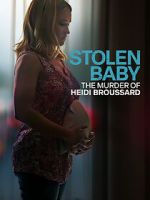 Watch Stolen Baby: The Murder of Heidi Broussard 123movieshub