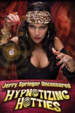 Watch Jerry Springer Hypnotizing Hotties 123movieshub