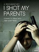 Watch I Shot My Parents 123movieshub