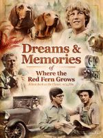 Watch Dreams + Memories: Where the Red Fern Grows 123movieshub