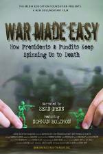 Watch War Made Easy How Presidents & Pundits Keep Spinning Us to Death 123movieshub