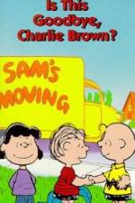 Watch Is This Goodbye Charlie Brown 123movieshub