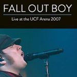 Watch Fall Out Boy: Live from UCF Arena 123movieshub