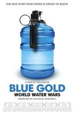 Watch Blue Gold: World Water Wars 123movieshub