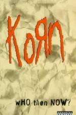 Watch Korn Who Then Now 123movieshub
