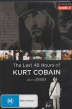 Watch Kurt Cobain The Last 48 Hours of 123movieshub