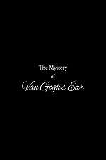 Watch The Mystery of Van Gogh's Ear 123movieshub