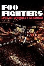 Watch Foo Fighters: Live at Wembley Stadium 123movieshub