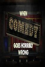 Watch When Comedy Goes Horribly Wrong 123movieshub