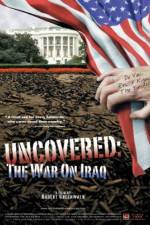 Watch Uncovered The Whole Truth About the Iraq War 123movieshub