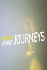 Watch World\'s Worst Journeys from Hell 123movieshub