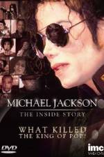 Watch Michael Jackson The Inside Story - What Killed the King of Pop 123movieshub