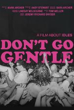 Watch Don\'t Go Gentle: A Film About IDLES 123movieshub