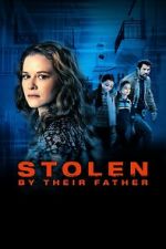 Watch Stolen by Their Father 123movieshub