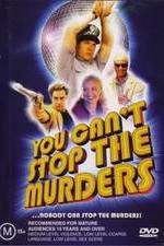 Watch You Can't Stop the Murders 123movieshub