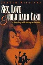 Watch Sex, Love and Cold Hard Cash 123movieshub