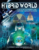 Watch Hybrid World: The Plan to Modify and Control the Human Race 123movieshub