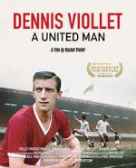 Watch Dennis Viollet: A United Man 123movieshub