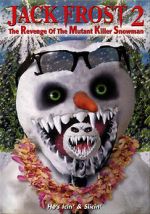 Watch Jack Frost 2: Revenge of the Mutant Killer Snowman 123movieshub