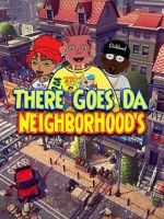 Watch There Goes Da Neighborhood 123movieshub