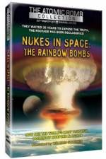 Watch Nukes in Space - The Rainbow Bombs 123movieshub