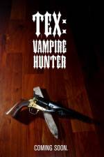 Watch Tex Vampire Hunter 123movieshub