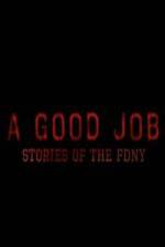 Watch A Good Job: Stories of the FDNY 123movieshub