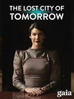 Watch The Lost City of Tomorrow 123movieshub