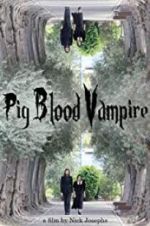 Watch Pig Blood Vampire 123movieshub