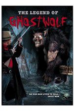 Watch The Legend of Ghostwolf 123movieshub