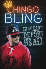 Watch Chingo Bling: They Cant Deport Us All 123movieshub