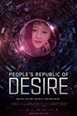 Watch People\'s Republic of Desire 123movieshub