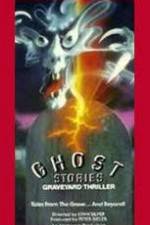 Watch Ghost Stories Graveyard Thriller 123movieshub